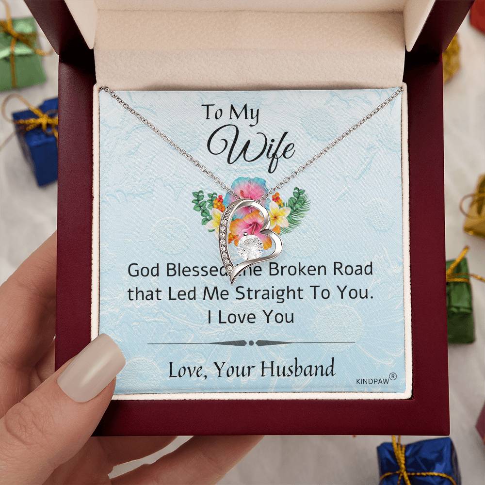 To My Wife Necklace - God Blessed the Broken Road