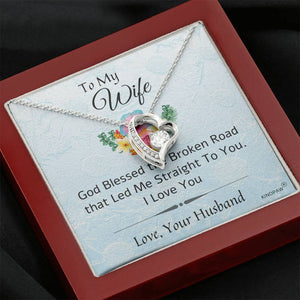 To My Wife Necklace - God Blessed the Broken Road