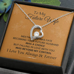 To My Future Wife Love Necklace - Meeting you was fate, Becoming your future husband was a choice