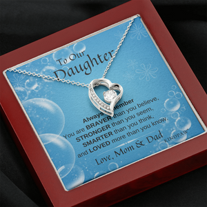Daughter Necklace From Mom And Dad - Always Remember Your are Braver - Forever Love Necklace