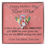 Mothers day Gift From Son - A Mom like you is the Sweetest Gift - Forever Love Necklace