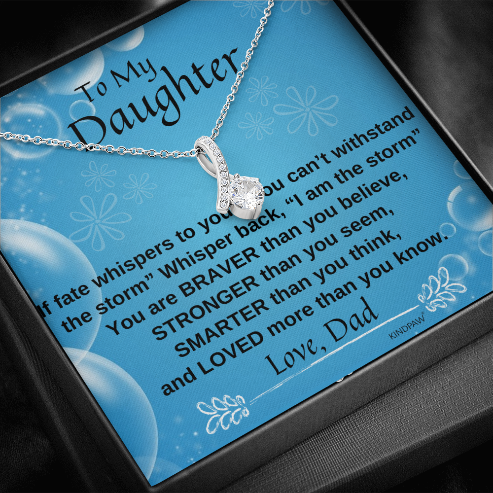 Daddy to Daughter Necklace -To My Daughter, If fate whispers to you