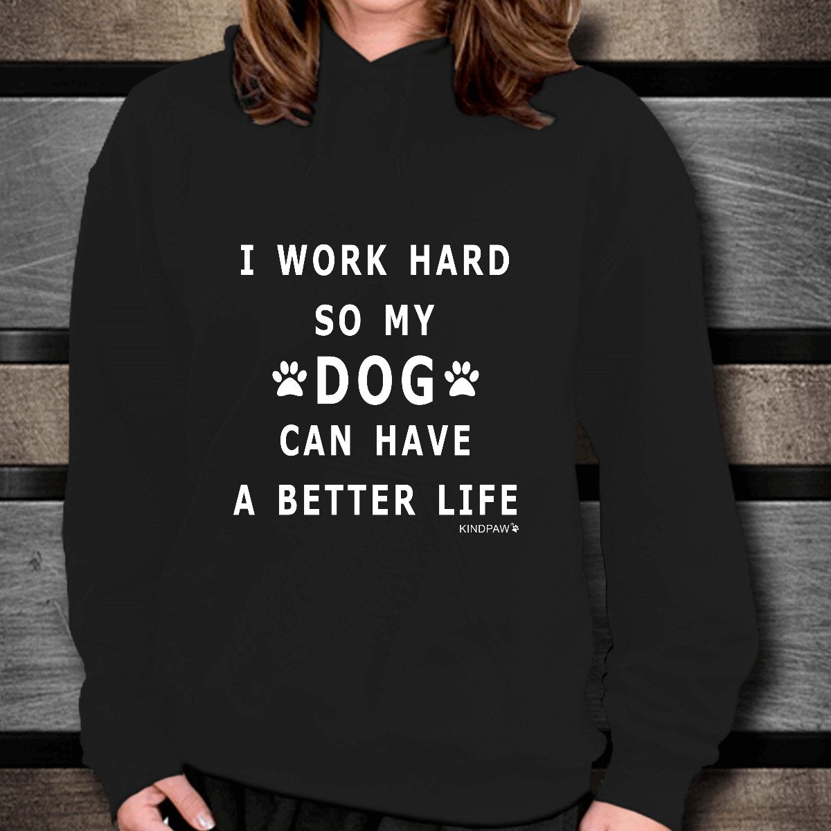 Dog lover hoodies I Work Hard so my dog can have a better life